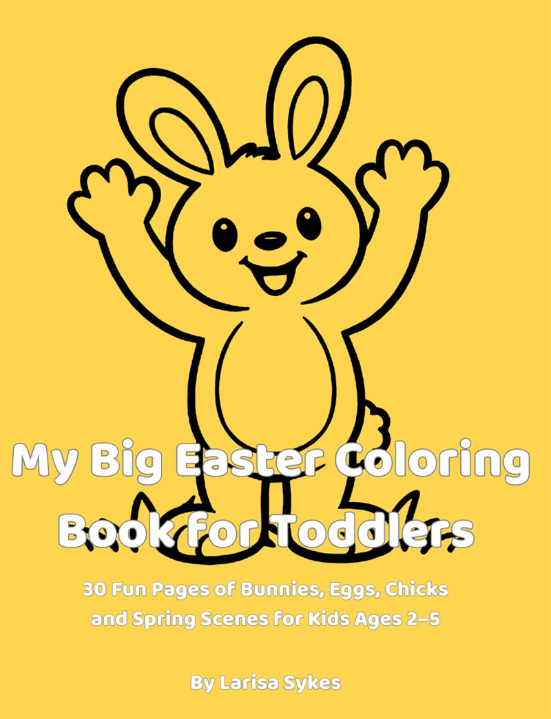 My Big Easter Coloring Book for Toddlers by Larisa Sykes